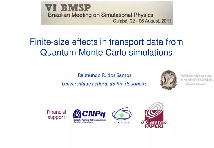 finite size effects in transport data from quantum monte carlo simulations