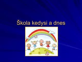 kola kedysi a dnes