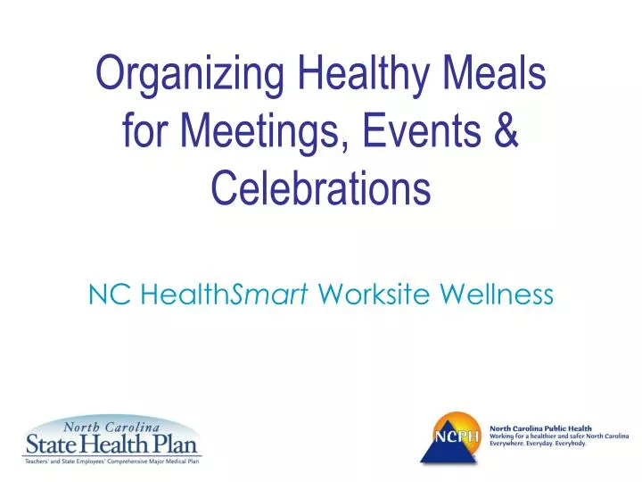 organizing healthy meals for meetings events celebrations
