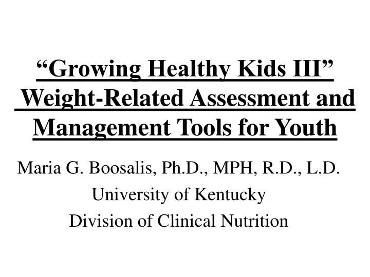 growing healthy kids iii weight related assessment and management tools for youth