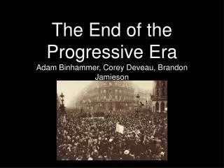 The End of the Progressive Era