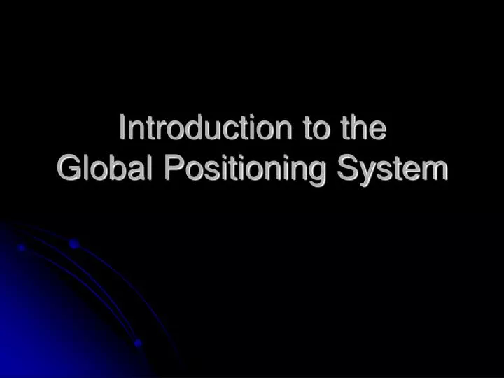 introduction to the global positioning system