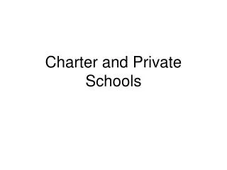 Charter and Private Schools