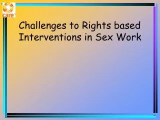 Challenges to Rights based Interventions in Sex Work