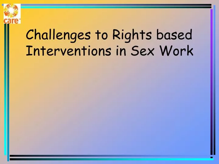 challenges to rights based interventions in sex work
