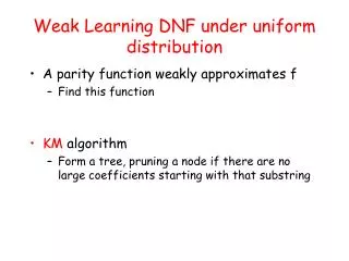 Weak Learning DNF under uniform distribution