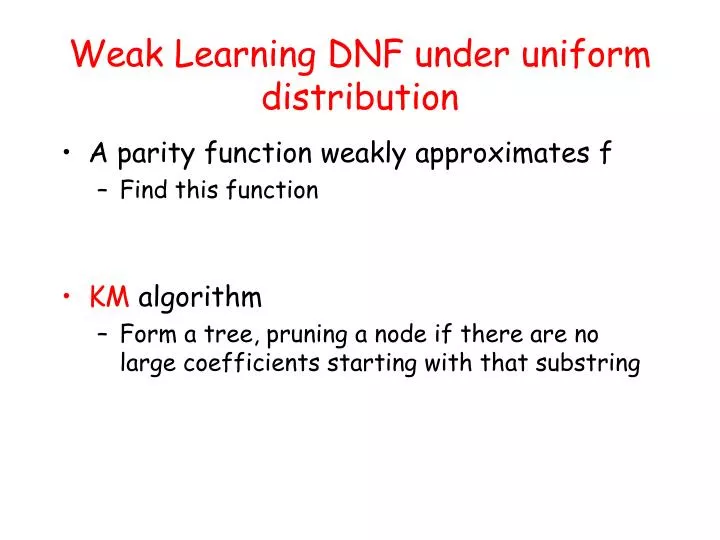 weak learning dnf under uniform distribution