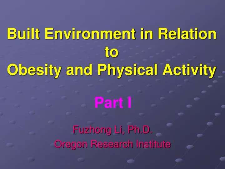 built environment in relation to obesity and physical activity