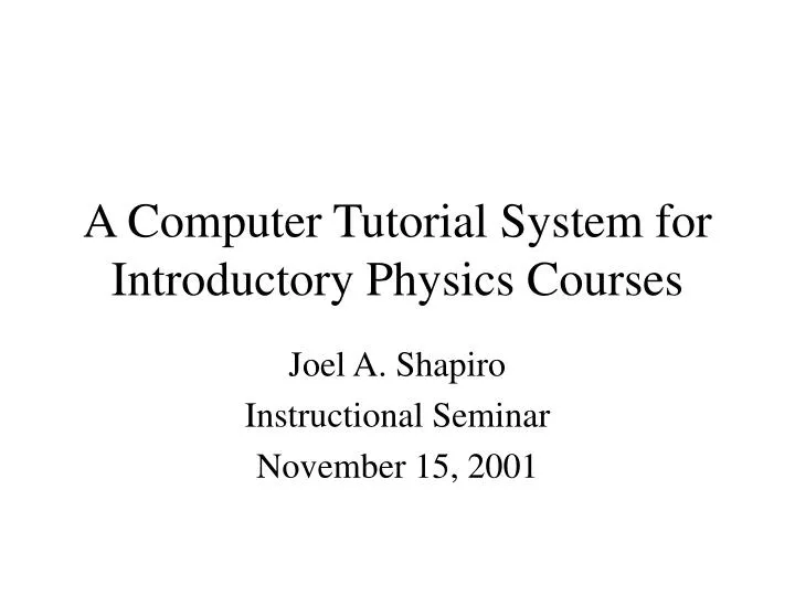 a computer tutorial system for introductory physics courses