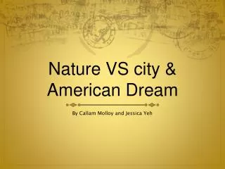 Nature VS city &amp; American Dream