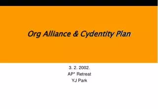 Org Alliance &amp; Cydentity Plan