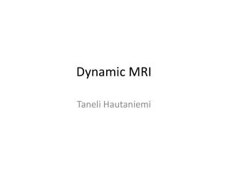 Dynamic MRI