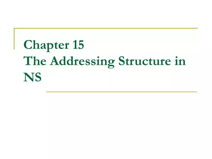 chapter 15 the addressing structure in ns