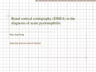 Renal cortical scintigraphy (DMSA) in the diagnosis of acute pyelonephritis