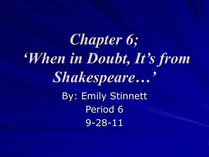 chapter 6 when in doubt it s from shakespeare