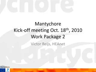 Mantychore Kick-off meeting Oct. 18 th , 2010 Work Package 2