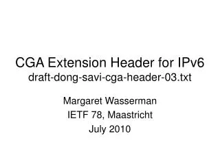 CGA Extension Header for IPv6 draft-dong-savi-cga-header-03.txt