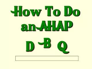 How To Do an AHAP