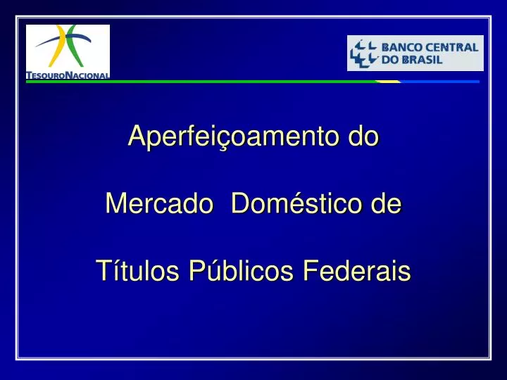 aperfei oamento do mercado dom stico de t tulos p blicos federais