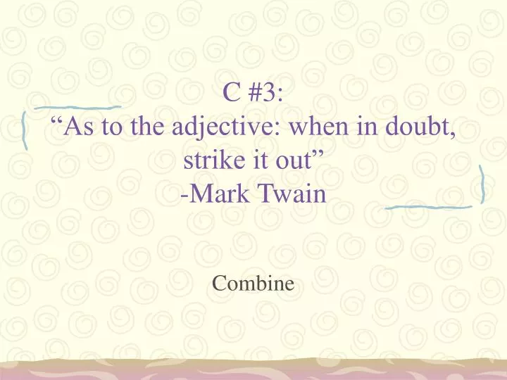 c 3 as to the adjective when in doubt strike it out mark twain