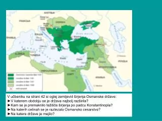 V učbeniku na strani 42 si oglej zemljevid širjenja Osmanske države: