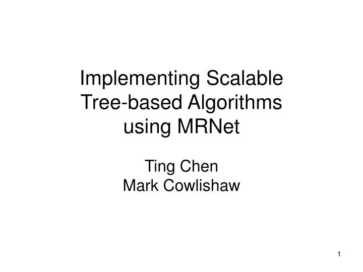 implementing scalable tree based algorithms using mrnet