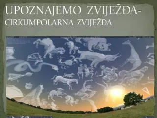 upoznajemo zvije a cirkumpolarna zvije a