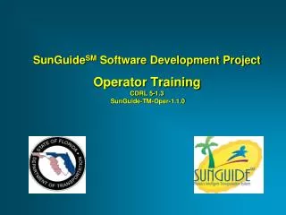 SunGuide SM Software Development Project Operator Training CDRL 5-1.3 SunGuide-TM-Oper-1.1.0