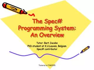 The Spec# Programming System: An Overview