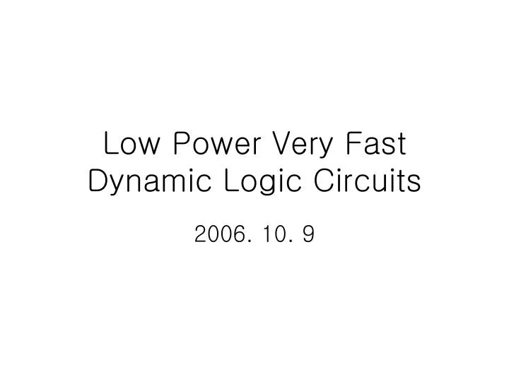 low power very fast dynamic logic circuits