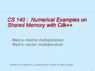 CS 140 : Numerical Examples on Shared Memory with Cilk++