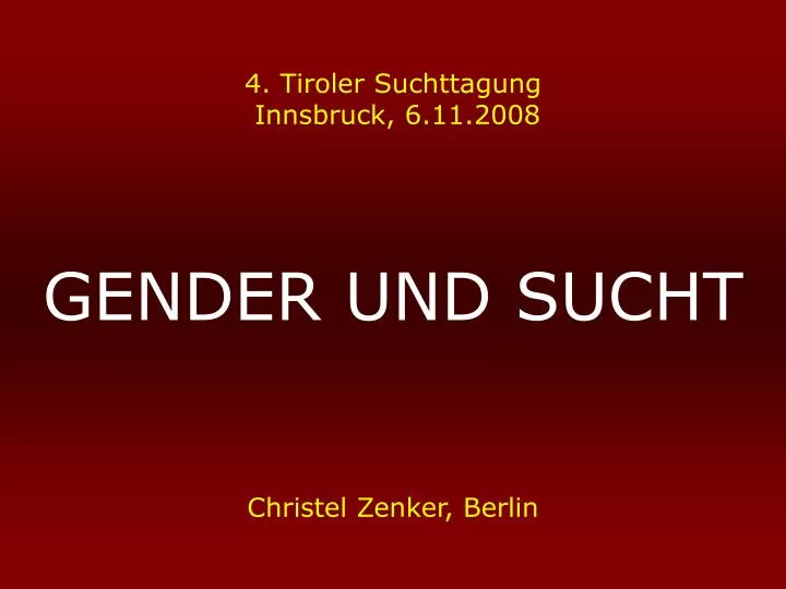 4 tiroler suchttagung innsbruck 6 11 2008 gender und sucht christel zenker berlin