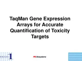 TaqMan Gene Expression Arrays for Accurate Quantification of Toxicity Targets