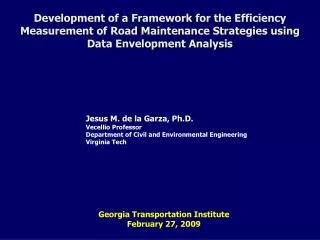 Jesus M. de la Garza, Ph.D. Vecellio Professor Department of Civil and Environmental Engineering