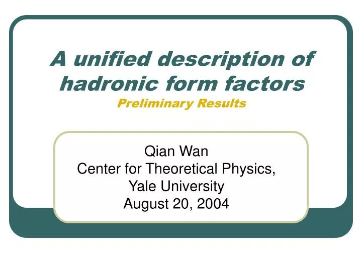 a unified description of hadronic form factors preliminary results