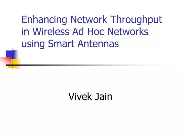 enhancing network throughput in wireless ad hoc networks using smart antennas