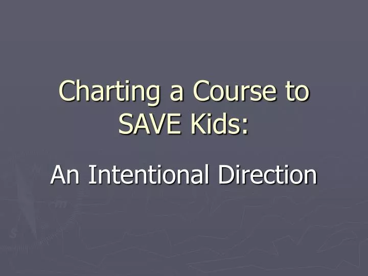 charting a course to save kids