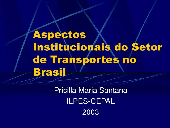 aspectos institucionais do setor de transportes no brasil