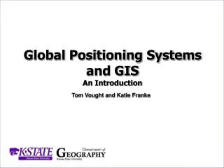 Global Positioning Systems and GIS An Introduction