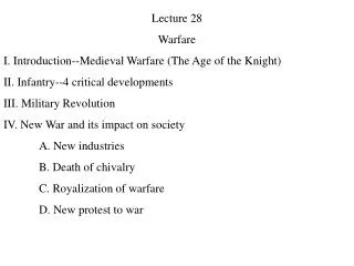 Lecture 28 Warfare I. Introduction--Medieval Warfare (The Age of the Knight)