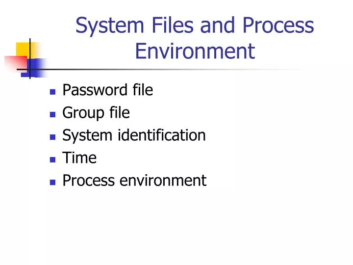 system files and process environment