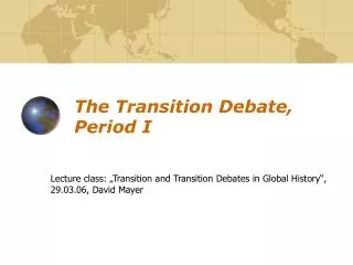The Transition Debate, Period I