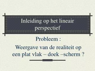 Inleiding op het lineair perspectief