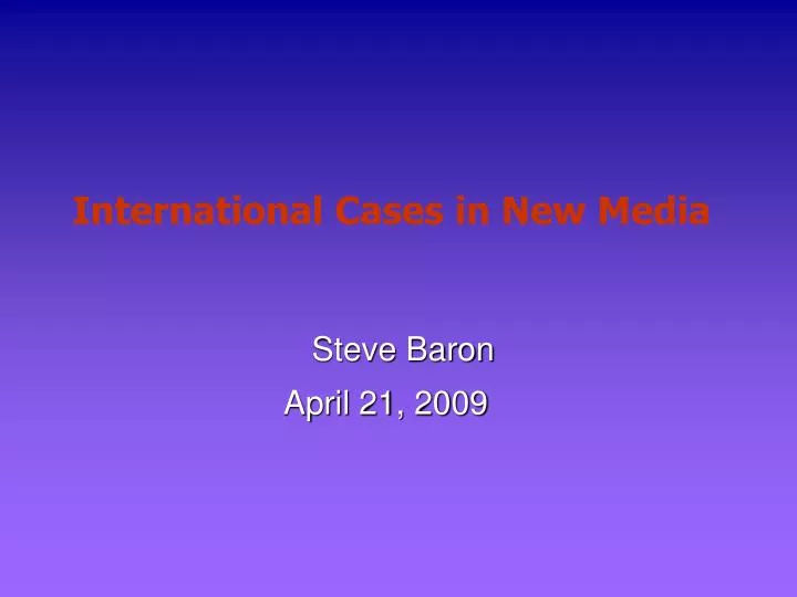 international cases in new media