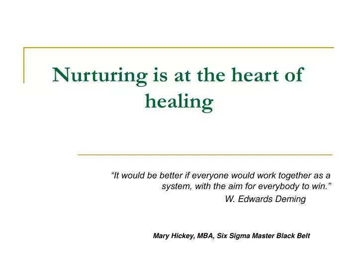 nurturing is at the heart of healing