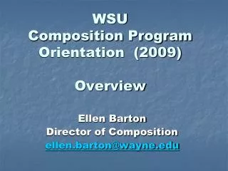 WSU Composition Program Orientation (2009) Overview