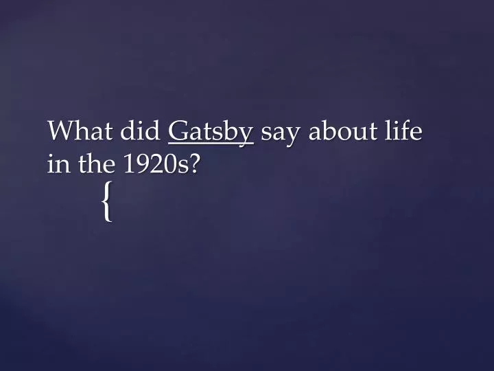 what did gatsby say about life in the 1920s