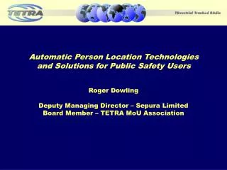 Automatic Person Location Technologies and Solutions for Public Safety Users