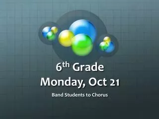 6 th Grade Monday, Oct 21