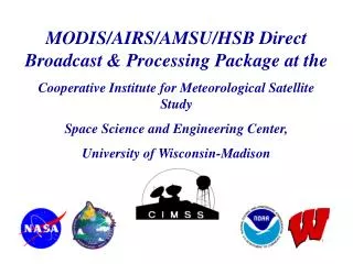 MODIS/AIRS/AMSU/HSB Direct Broadcast &amp; Processing Package at the